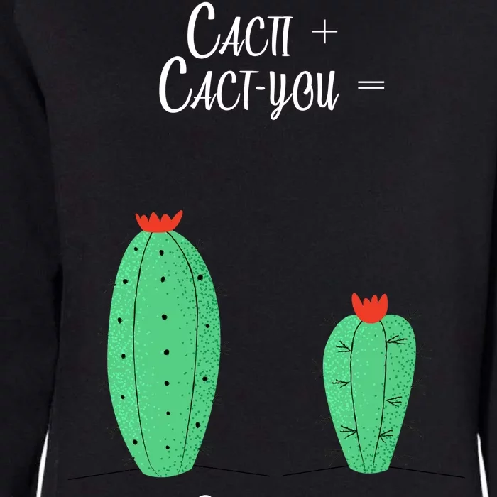 Cacti Cact-You Equals Cactus Womens California Wash Sweatshirt