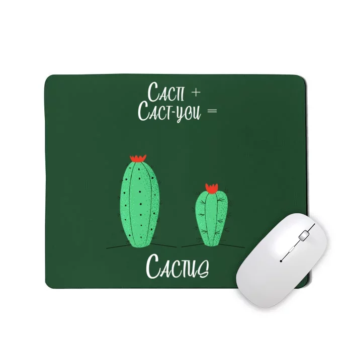 Cacti Cact-You Equals Cactus Mousepad