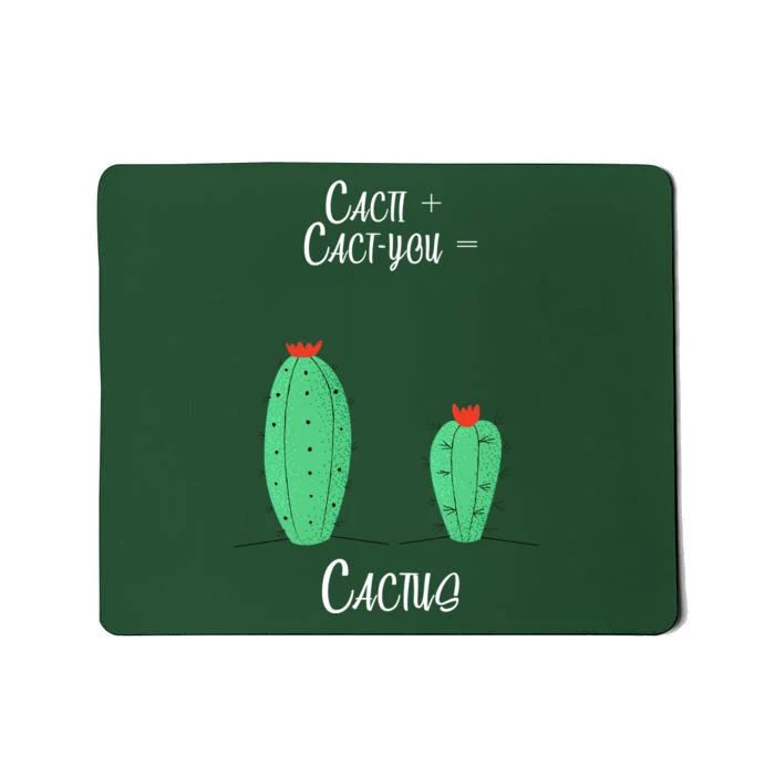 Cacti Cact-You Equals Cactus Mousepad