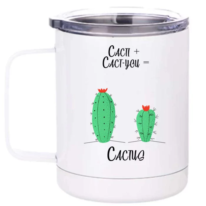 Cacti Cact-You Equals Cactus Front & Back 12oz Stainless Steel Tumbler Cup