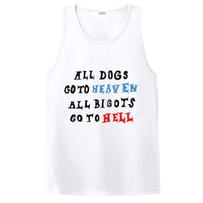 Chnge All Dogs Go To Heaven All Bigots Go To Hell Performance Tank