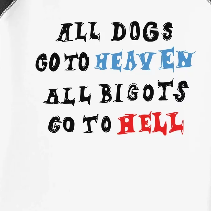 Chnge All Dogs Go To Heaven All Bigots Go To Hell Infant Baby Jersey Bodysuit