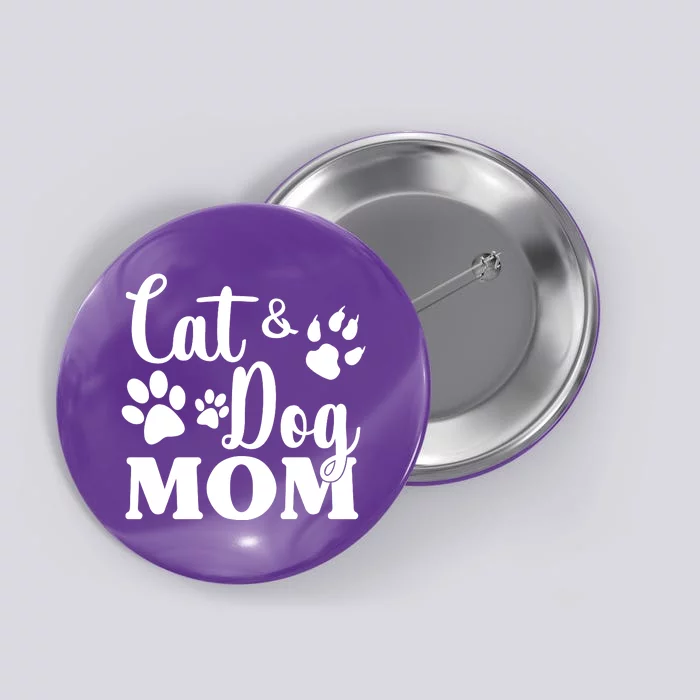 Cat And Dog Mom Animal Lover Button