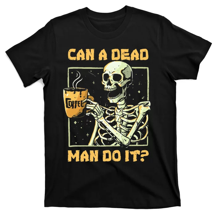 Can A Dead Man Do It Funny Halloween ABA Behavior Analysis T-Shirt