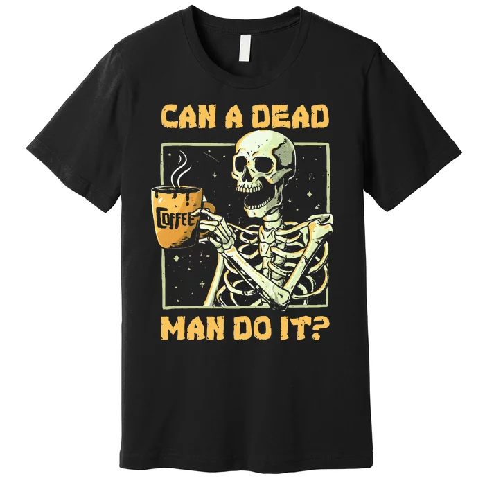 Can A Dead Man Do It Funny Halloween ABA Behavior Analysis Premium T-Shirt