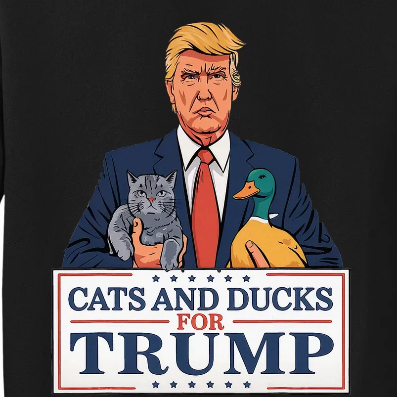 Cats And Ducks For Trump 2024 Kittens And Ducks For Trump Tall Sweatshirt