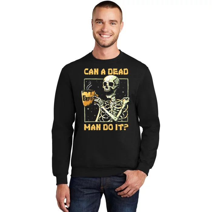 Can A Dead Man Do It Funny Halloween ABA Behavior Analysis Tall Sweatshirt