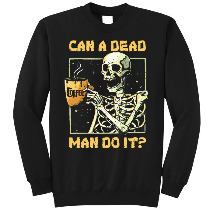 Can A Dead Man Do It Funny Halloween ABA Behavior Analysis Tall Sweatshirt