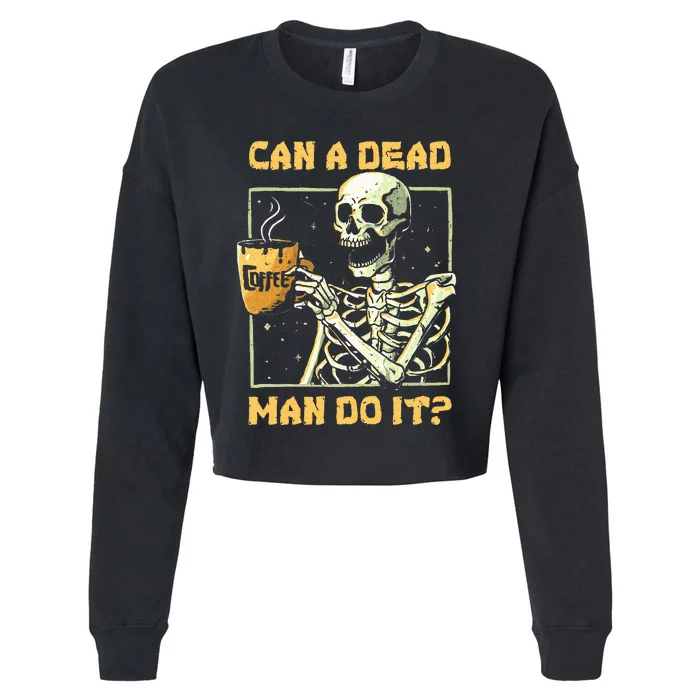 Can A Dead Man Do It Funny Halloween ABA Behavior Analysis Cropped Pullover Crew