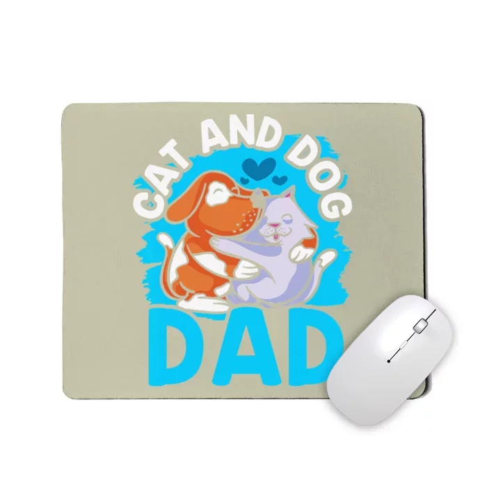 Cat And Dog Dad Cats Lover Dogs Father Daddy Papa Fathers Mousepad