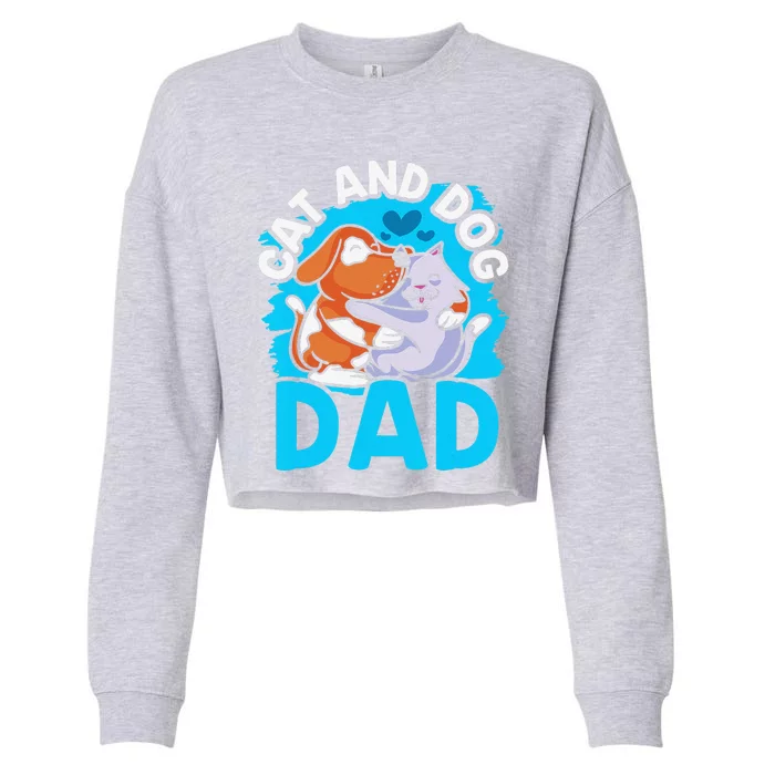 Cat And Dog Dad Cats Lover Dogs Father Daddy Papa Fathers Cropped Pullover Crew