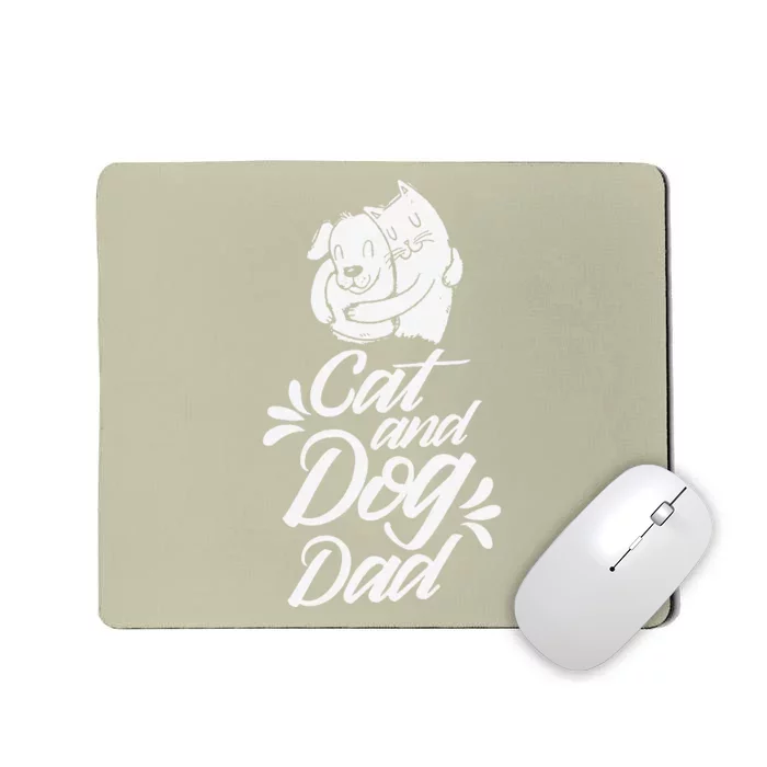 Cat And Dog Dad Dogs Lover Cats Father Daddy Papa Fathers Mousepad