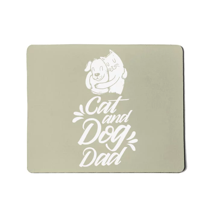 Cat And Dog Dad Dogs Lover Cats Father Daddy Papa Fathers Mousepad