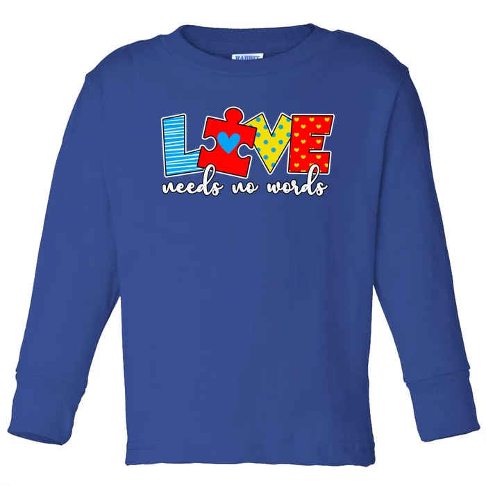 Cute Autism Design Love Needs No Words Great Gift Toddler Long Sleeve Shirt