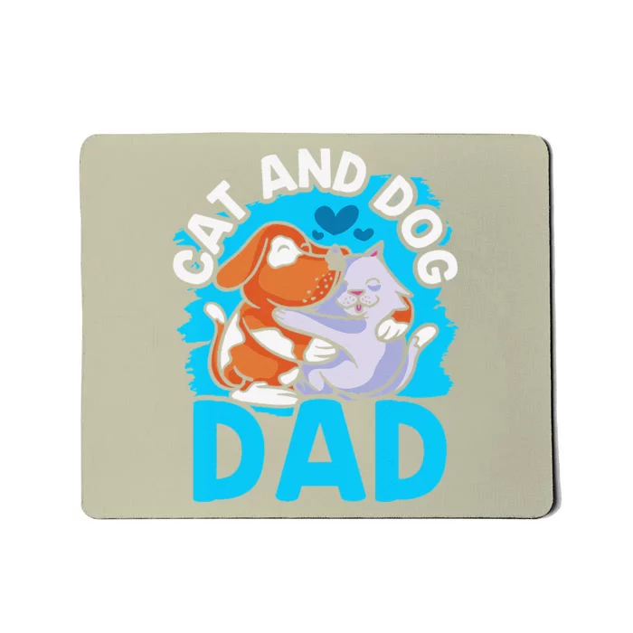 Cat And Dog Dad Cats Lover Dogs Father Daddy Papa Fathers Mousepad