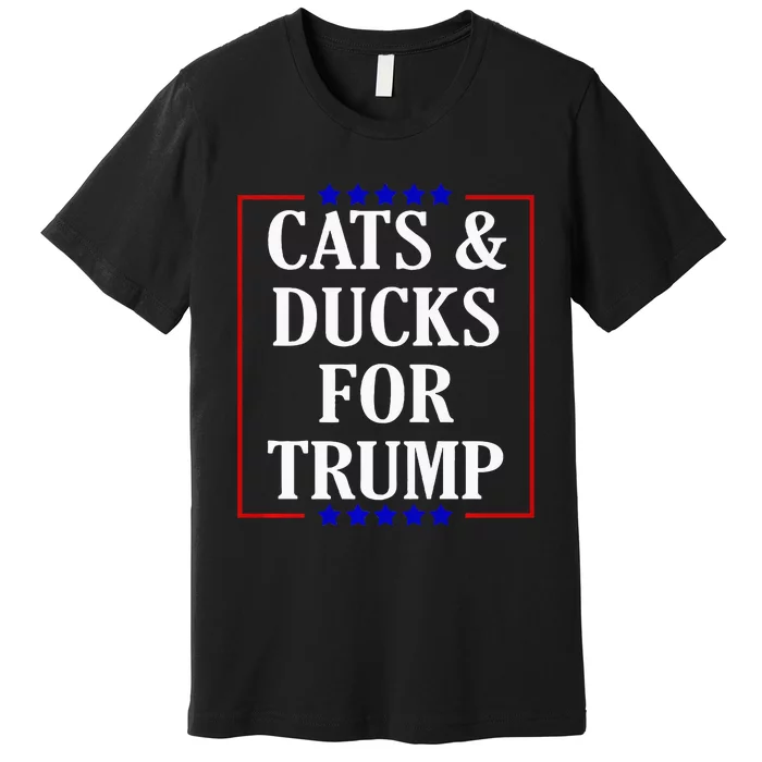 Cats And Ducks For Trump Kittens And Ducks For Trump 2024 Premium Premium T-Shirt