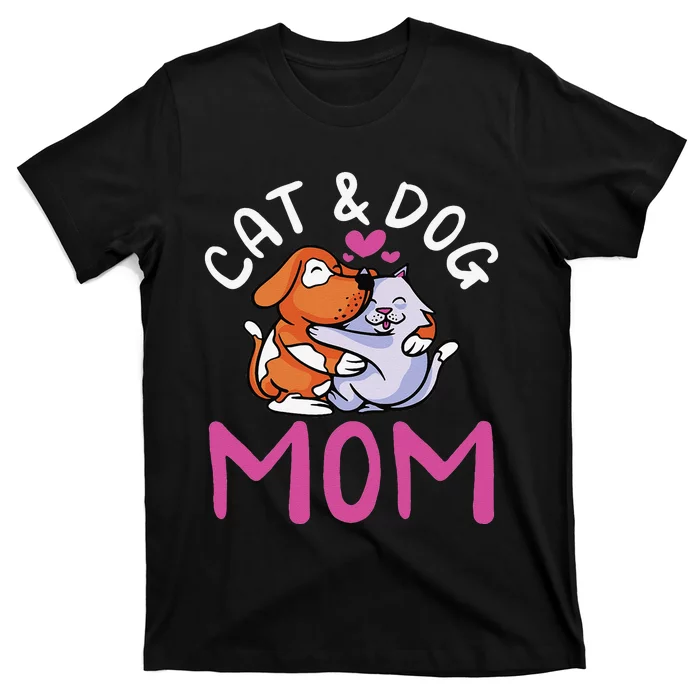 Cat And Dog Mom Cats Dogs Lover Mother Mommy Mama T-Shirt