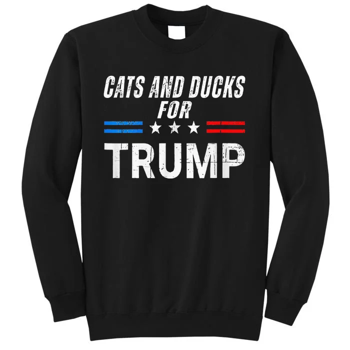 Cats And Ducks For Trump 2024 Kittens And Ducks Tall Sweatshirt