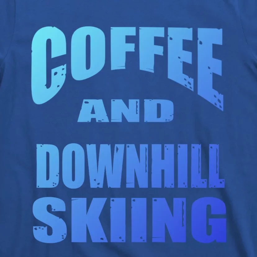 Coffee And Downhill Skiing / Downhill Skiers Design Funny Gift T-Shirt