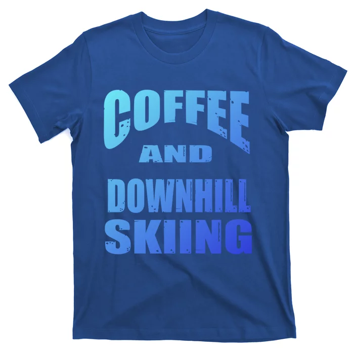 Coffee And Downhill Skiing / Downhill Skiers Design Funny Gift T-Shirt