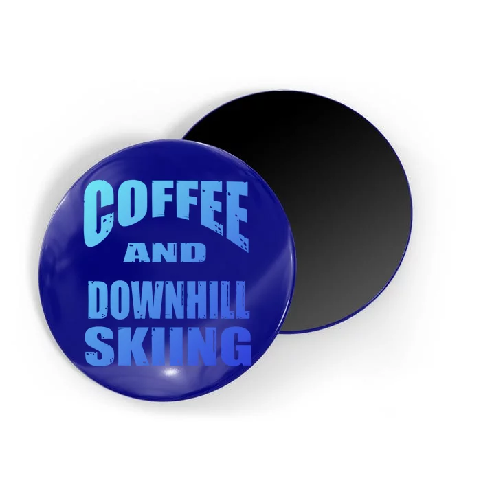 Coffee And Downhill Skiing / Downhill Skiers Design Funny Gift Magnet