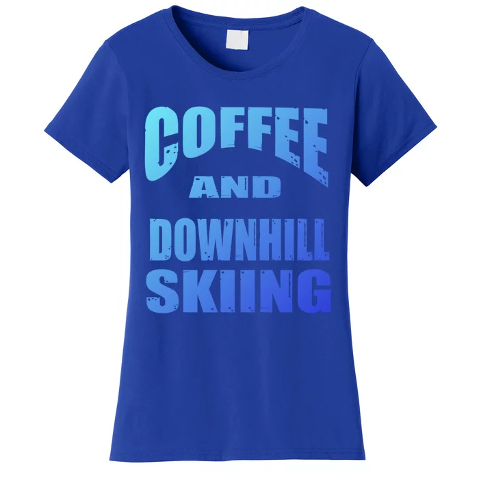 Coffee And Downhill Skiing / Downhill Skiers Design Funny Gift Women's T-Shirt