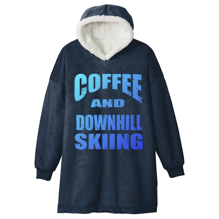 Coffee And Downhill Skiing / Downhill Skiers Design Funny Gift Hooded Wearable Blanket