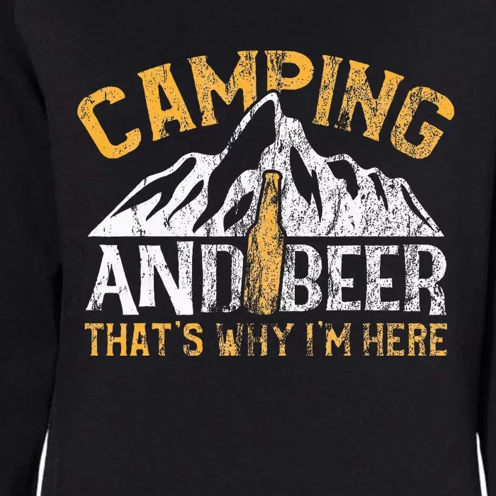 Camping And Drinking Camping And Beer Why Im Here Womens California Wash Sweatshirt