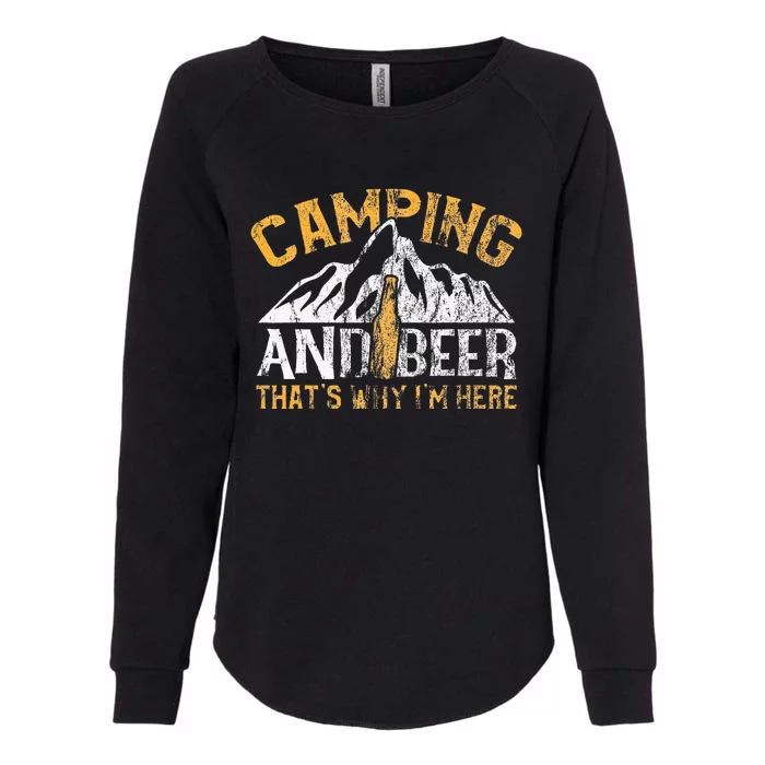 Camping And Drinking Camping And Beer Why Im Here Womens California Wash Sweatshirt