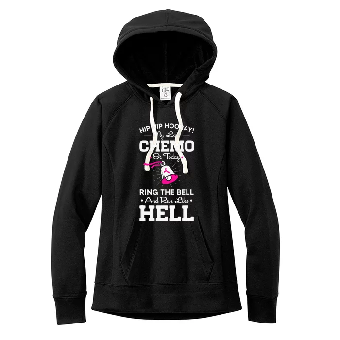 Cancer Awareness Day Last Chemo Today Ring The Bell Women's Fleece Hoodie