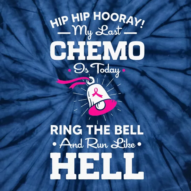 Cancer Awareness Day Last Chemo Today Ring The Bell Tie-Dye T-Shirt