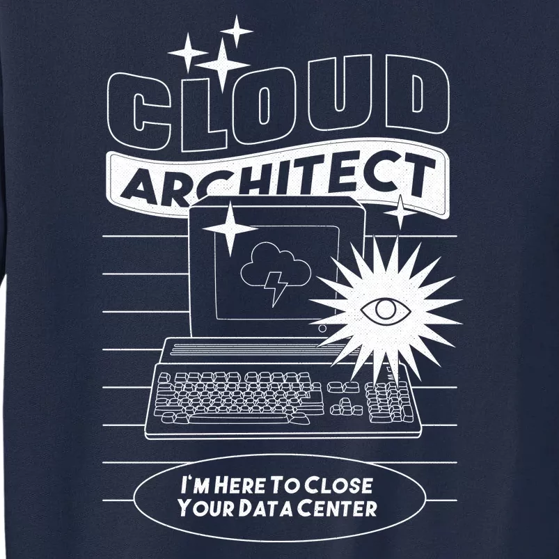 Cloud Architect Data Center Tall Sweatshirt