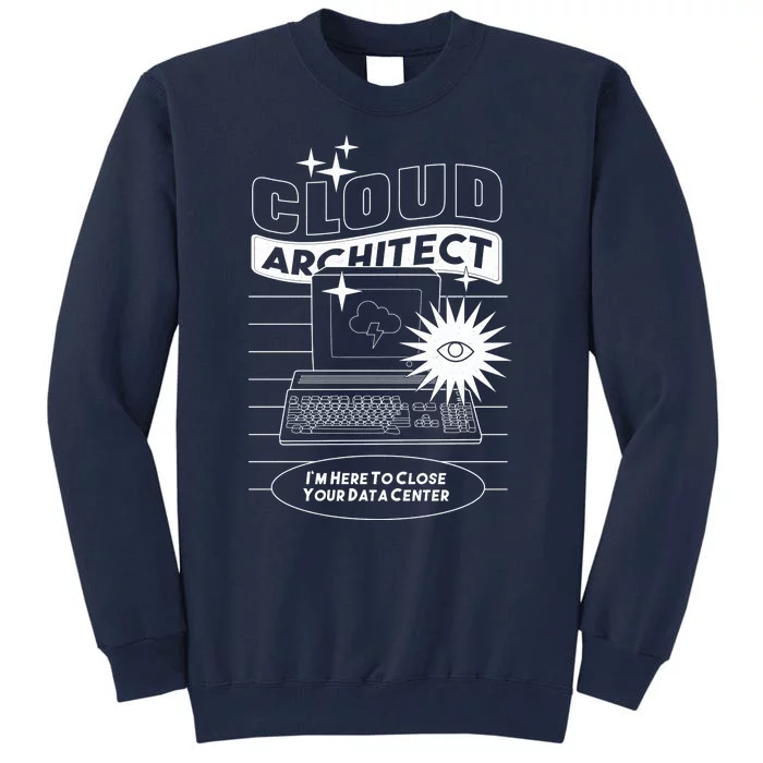 Cloud Architect Data Center Tall Sweatshirt