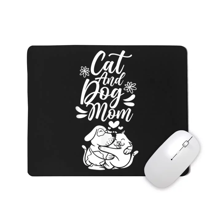 Cat And Dog Mom Dogs Lover Cats Mother Mommy Mama Mother's Mousepad