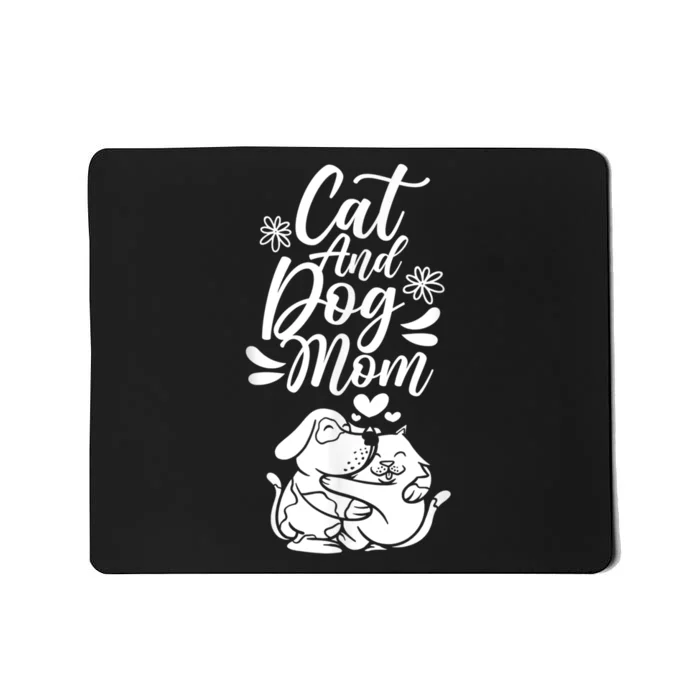 Cat And Dog Mom Dogs Lover Cats Mother Mommy Mama Mother's Mousepad