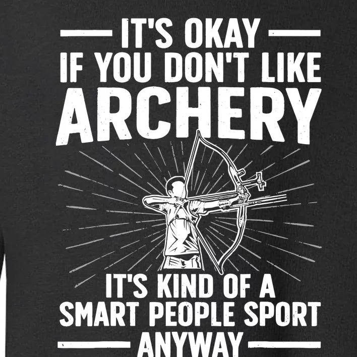 Cute Archery Design For Archer Bow Archery Lover Toddler Sweatshirt