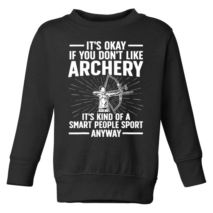 Cute Archery Design For Archer Bow Archery Lover Toddler Sweatshirt