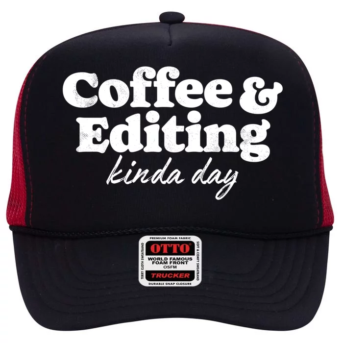 Coffee And Editing Kinda Day Photography Photographer Camera Cool Gift High Crown Mesh Trucker Hat