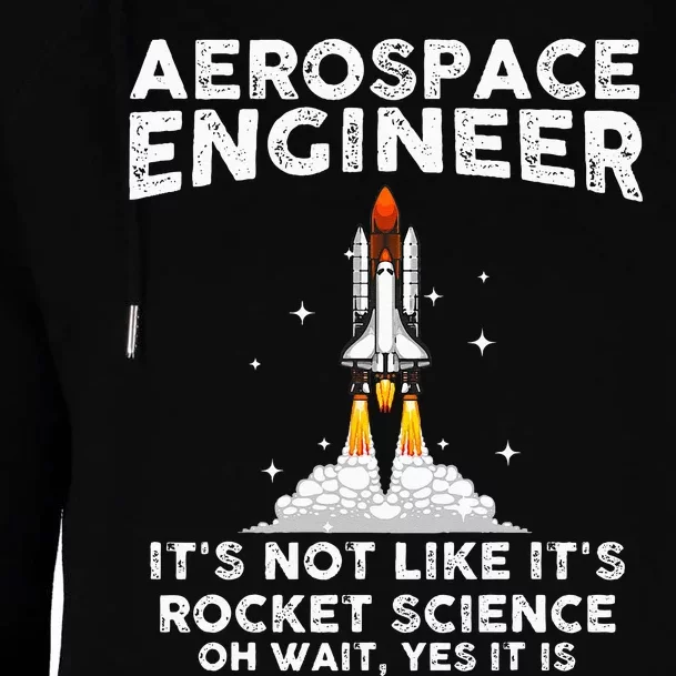 Cool Aerospace Engineer For  Rocket Scientist Space Womens Funnel Neck Pullover Hood