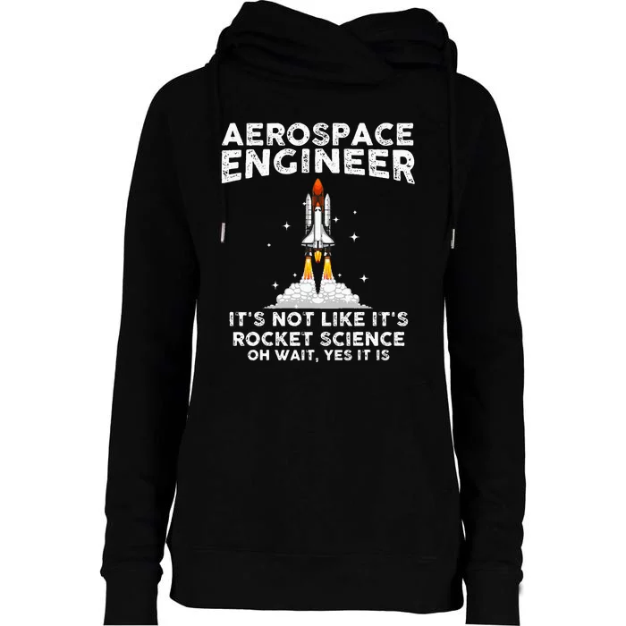 Cool Aerospace Engineer For  Rocket Scientist Space Womens Funnel Neck Pullover Hood