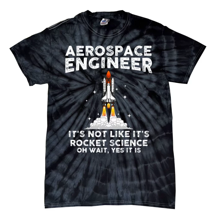 Cool Aerospace Engineer For  Rocket Scientist Space Tie-Dye T-Shirt