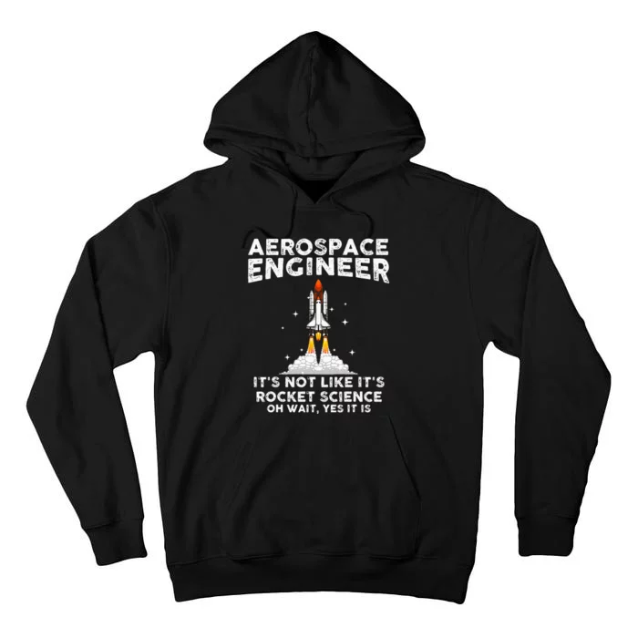 Cool Aerospace Engineer For  Rocket Scientist Space Tall Hoodie