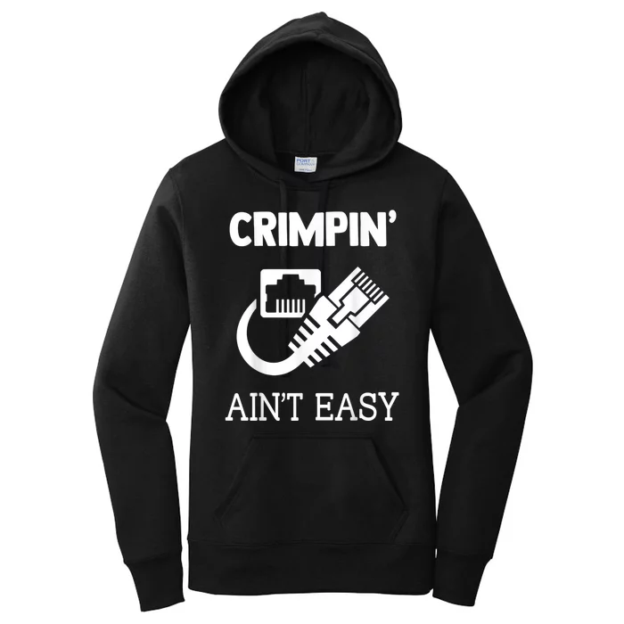 Crimpin AinT Easy Funny Network Systems Engineer Women's Pullover Hoodie