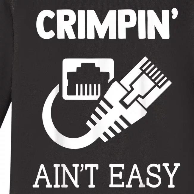 Crimpin AinT Easy Funny Network Systems Engineer Baby Long Sleeve Bodysuit