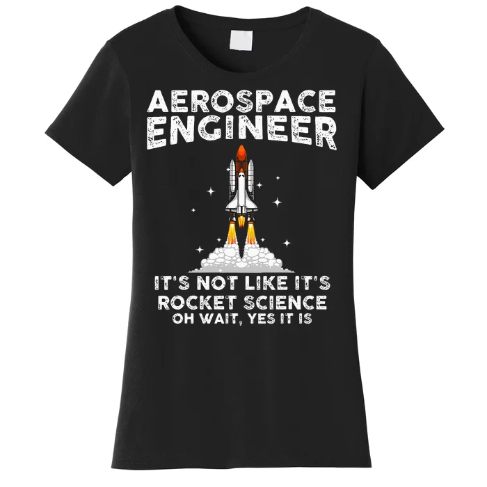 Cool Aerospace Engineer For Women Rocket Scientist Space Women's T-Shirt