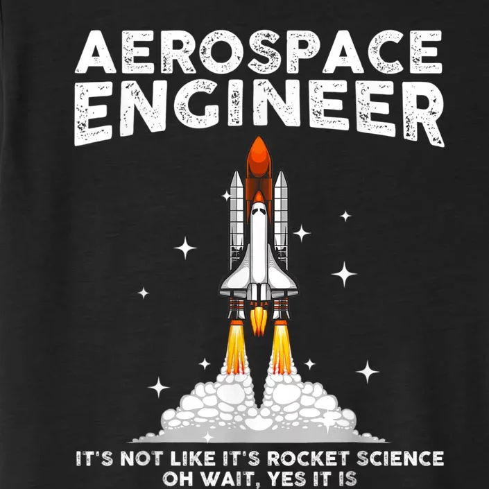 Cool Aerospace Engineer For Men Women Aerospace Engineering ChromaSoft Performance T-Shirt