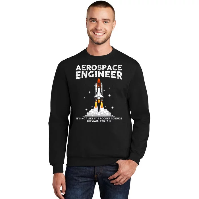 Cool Aerospace Engineer For Men Women Aerospace Engineering Tall Sweatshirt