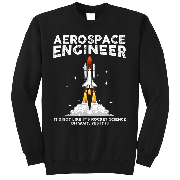 Cool Aerospace Engineer For Men Women Aerospace Engineering Tall Sweatshirt