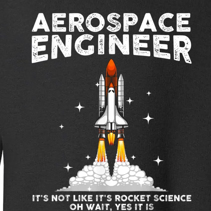 Cool Aerospace Engineer For Men Women Aerospace Engineering Toddler Sweatshirt