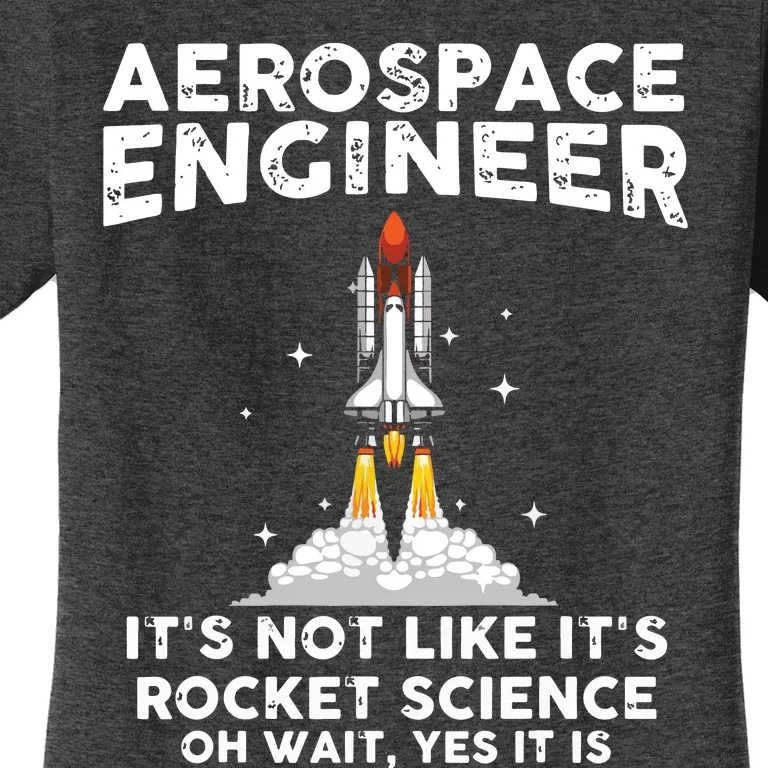 Cool Aerospace Engineer For Men Women Rocket Scientist Space Women's T-Shirt